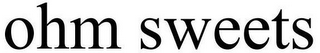 OHM SWEETS