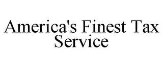 AMERICA'S FINEST TAX SERVICE