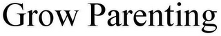 GROW PARENTING