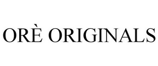 ORÈ ORIGINALS