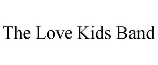 THE LOVE KIDS BAND