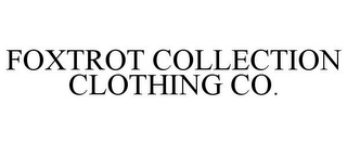 FOXTROT COLLECTION CLOTHING CO.