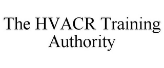 THE HVACR TRAINING AUTHORITY