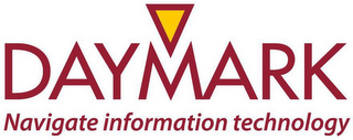 DAYMARK NAVIGATE INFORMATION TECHNOLOGY