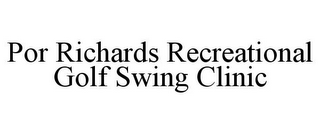 POR RICHARDS RECREATIONAL GOLF SWING CLINIC