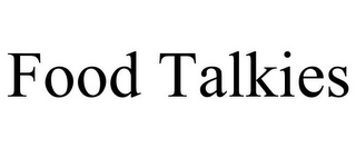 FOOD TALKIES