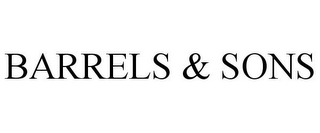 BARRELS & SONS