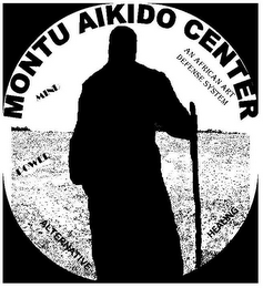 MONTU AIKIDO CENTER AN AFRICAN ART DEFENSE SYSTEM MIND POWER ALTERNATIVE HEALING