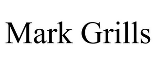 MARK GRILLS