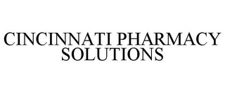 CINCINNATI PHARMACY SOLUTIONS