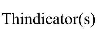 THINDICATOR(S)