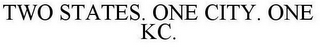 TWO STATES. ONE CITY. ONE KC.