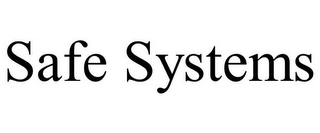 SAFE SYSTEMS