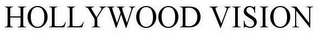 HOLLYWOOD VISION