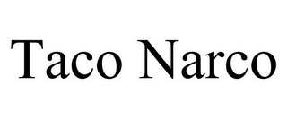 TACO NARCO