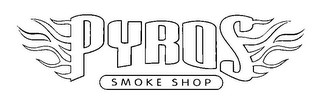 PYROS SMOKE SHOP