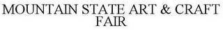 MOUNTAIN STATE ART & CRAFT FAIR