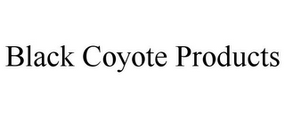 BLACK COYOTE PRODUCTS