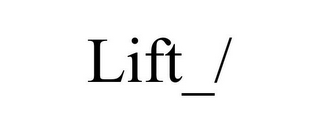 LIFT_/