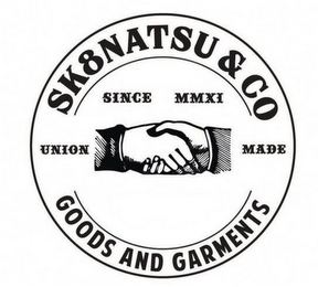 SK8NATSU & CO GOODS AND GARMENTS SINCE MMXI UNION MADE