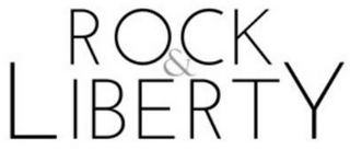 ROCK & LIBERTY