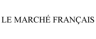 LE MARCHÉ FRANÇAIS