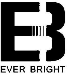 E B EVER BRIGHT