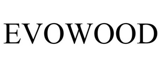 EVOWOOD