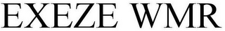 EXEZE WMR