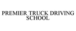 PREMIER TRUCK DRIVING SCHOOL