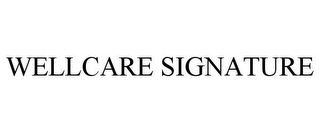 WELLCARE SIGNATURE