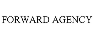 FORWARD AGENCY