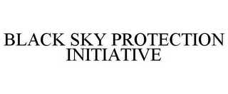 BLACK SKY PROTECTION INITIATIVE