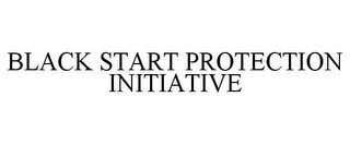 BLACK START PROTECTION INITIATIVE