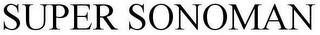 SUPER SONOMAN