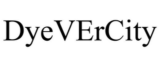DYEVERCITY