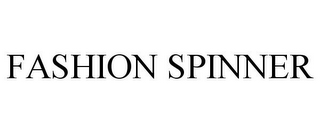 FASHION SPINNER