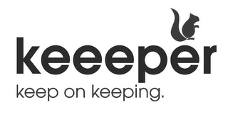 KEEEPER KEEP ON KEEPING.