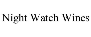 NIGHT WATCH WINES
