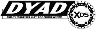 DYAD XDS QUALITY ENGINEERED MULTI DISC CLUTCH SYSTEM