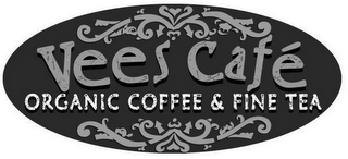 VEES CAFÉ ORGANIC COFFEE & FINE TEA