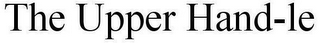THE UPPER HAND-LE