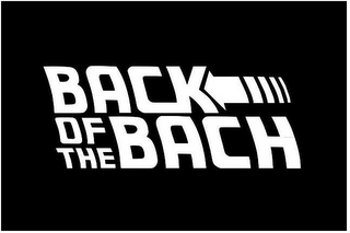 BACK OF THE BACH