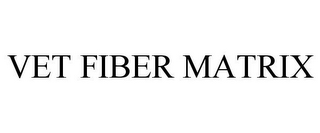 VET FIBER MATRIX