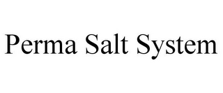 PERMA SALT SYSTEM