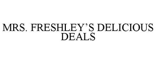 MRS. FRESHLEY'S DELICIOUS DEALS