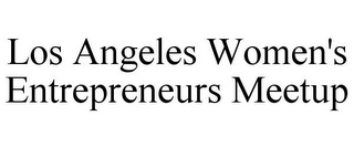 LOS ANGELES WOMEN'S ENTREPRENEURS MEETUP