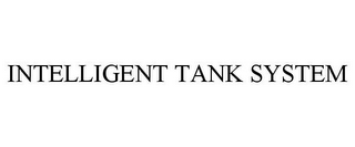 INTELLIGENT TANK SYSTEM