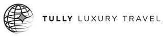 TULLY LUXURY TRAVEL