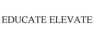 EDUCATE ELEVATE